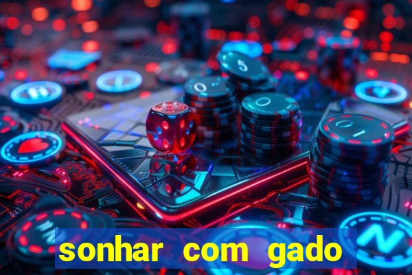 sonhar com gado jogo do bicho